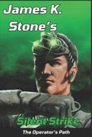 James K. Stone’s Silent Strike: The Operator’s Path B0DRD56XQB Book Cover