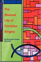 The Blessed Life of Christian Singles 0615156797 Book Cover