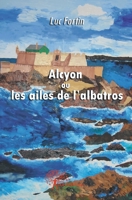 Alcyon ou les ailes de l'albatros (French Edition) 2812143185 Book Cover