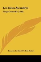 Les Deux Alcandres: Tragi-Com�die 2016145471 Book Cover