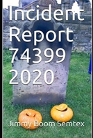 Incident Report 74399 2020 B08FNHB6PF Book Cover