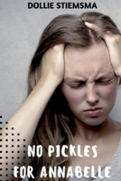 No Pickles for Annabelle 1642611719 Book Cover