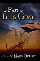 As Fast As It Is Gone 1430329505 Book Cover