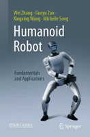 Humanoid Robot: Fundamentals and Applications 9819209633 Book Cover