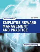 A Handbook of Employee Reward Management and Practice 0749449624 Book Cover