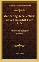 Wandering Recollections Of A Somewhat Busy Life: An Autobiography 101634354X Book Cover