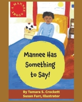 A Mannee Story: Mannee Has Something to Say! 1736341405 Book Cover