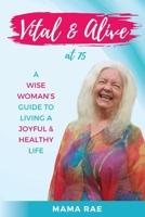 Vital & Alive At 75 0645573450 Book Cover