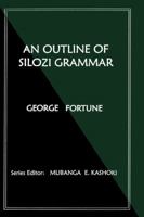 An Outline of Silozi Grammar 9982241591 Book Cover