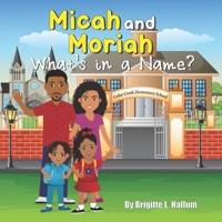 Micah and Moriah: What's in a Name? B09ZG429HQ Book Cover