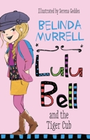 Lulu Bell and the Tiger Cub 0857983016 Book Cover