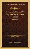 A Student's Manual of English Constitutional History 1241552991 Book Cover
