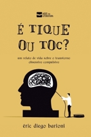 É Tique ou Toc? (Portuguese Edition) 6584870235 Book Cover