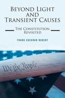 Beyond Light and Transient Causes: The Constitution Revisited 1684983843 Book Cover