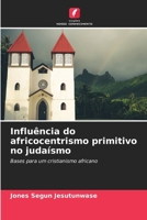 Influência do africocentrismo primitivo no judaísmo (Portuguese Edition) 6207596005 Book Cover