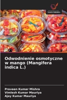 Odwodnienie osmotyczne w mango (Mangifera indica L.) (Polish Edition) 6209911595 Book Cover