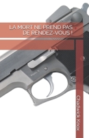 LA MORT NE PREND PAS DE RENDEZ-VOUS ! (French Edition) B0FP56NW13 Book Cover