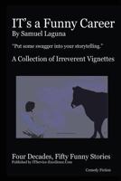 It's a Funny Career: Four Decades, Fifty Funny Stories 0692775226 Book Cover