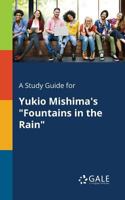 A Study Guide for Yukio Mishima's Fountains in the Rain 1375380273 Book Cover