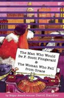 The Man Who Would Be F. Scott Fitzgerald / The Woman Who Fell from Grace 097927091X Book Cover