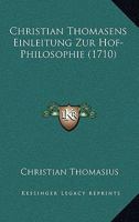 Christian Thomasens Einleitung Zur Hof-Philosophie (1710) 1166052133 Book Cover