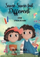 Same, Same, but Different: Our Twin Story 1805412620 Book Cover