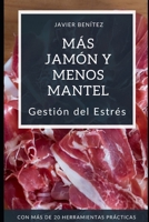 Más jamón y menos mantel: Gestión del Estrés B0BNV17T63 Book Cover