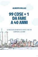 99 cose + 1 da fare a 40 anni (I MIEI PRIMI 40 ANNI) (Italian Edition) B0DRX6LQM4 Book Cover