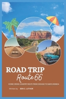 ROAD TRIP TO ROUTE 66: ICONIC CROSS-COUNTRY ROUTE FROM CHICAGO TO SANTA MONICA (Wanderlust Tales: Road Trip Series) B0DWW6Y8F2 Book Cover