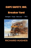 Cape Safety, Inc. - Breaker Yard (Danger Dogs) B0F5T5ZHNK Book Cover