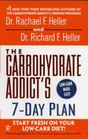 The Carbohydrate Addict's 7-Day Plan: Start Fresh On Your Low-Carb Diet! 0525948414 Book Cover