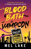 Bloodbath at VampCon (Technically Dead Detective Mysteries) B0H58M4Q2G Book Cover
