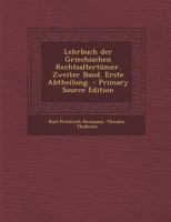 Lehrbuch der Griechischen Rechtsaltertümer. Zweiter Band. Erste Abtheilung. 1021581259 Book Cover