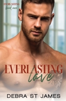 Everlasting Love: A scarred cinnamon roll Hero/single mom romance 1923153013 Book Cover
