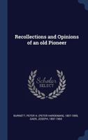 Recollections and Opinions of an Old Pioneer 9353802571 Book Cover
