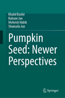 Pumpkin Seed: Newer Perspectives 3031838025 Book Cover