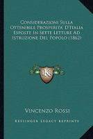 Considerazioni Sulla Ottenibile Prosperita' D'Italia Esposte In Sette Letture Ad Istruzione Del Popolo (1862) 1120422396 Book Cover