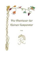 Die Abenteuer der Kleinen Gespenster 3735723802 Book Cover