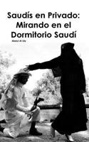 Saudis en Privado: Mirando en el Dormitorio Saudi 1539655113 Book Cover
