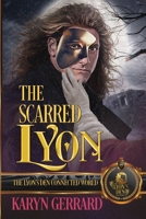 The Scarred Lyon: The Lyon's Den Connected World B0HFYG5MM1 Book Cover