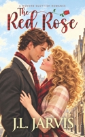 The Red Rose: A Modern Scottish Romance 1942767609 Book Cover