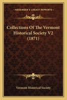 Collections Of The Vermont Historical Society V2 1168150221 Book Cover