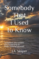 Somebody That I Used To Know B0H29N71MD Book Cover