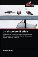 Un discorso di sfida: Dispositivi per il discorso dietro la mobilitazione delle proteste: un'analisi critica del discorso dei giornali inglesi in Pakistan 6203132535 Book Cover