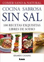 Cocina sabrosa sin sal 2° ed: 100 recetas exquisitas libres de sodio 9876344439 Book Cover