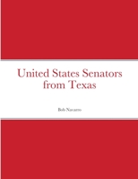United States Senators from Texas 138752321X Book Cover