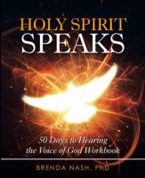 Holy Spirit Speaks: 50 Days to Hearing the Voice of God Workbook 1973631245 Book Cover