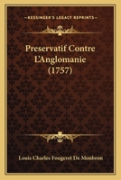 Preservatif contre l'anglomanie. 1523838590 Book Cover