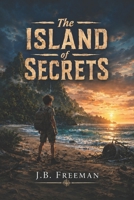 The Island of Secrets (Survivors of the Wild) B0H36MNRMR Book Cover
