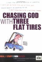 Chasing God With Three Flat Tires: Real Life Stuff for Men On Faith : A Bible Discussion Guide Featuring the Message (Real Life Study for Men) 157683820X Book Cover